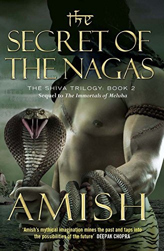 The Secret of the Nagas –  Amish Tripathi